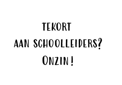 Tekort aan schoolleiders? Onzin!