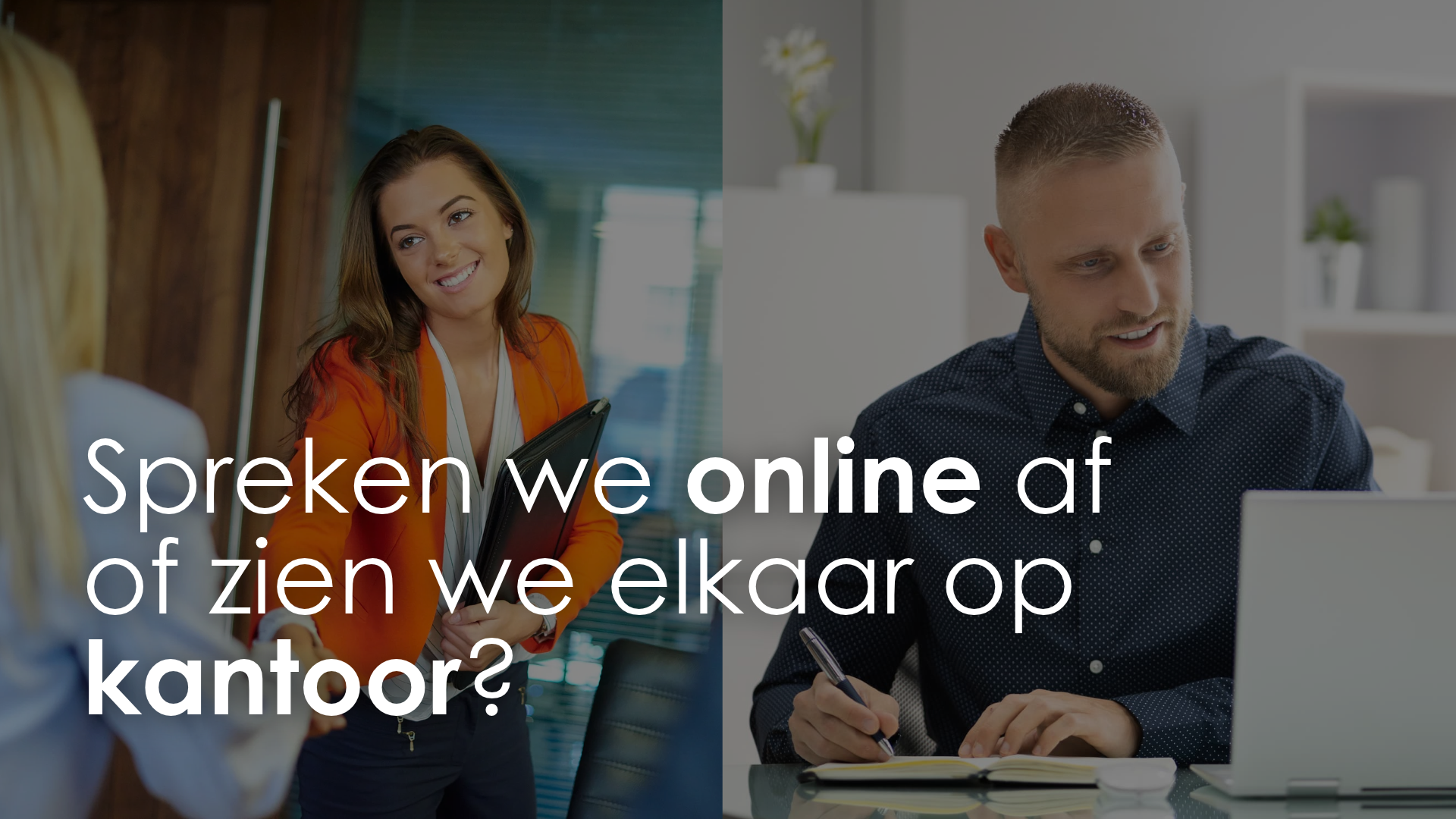 Spreken we online af of zien we elkaar op kantoor?